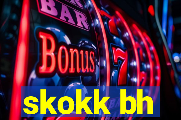 skokk bh